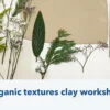 Organic textures - Clay workshop, December 3,  Tuesday, 18:00 - 20:30, with Kesem Yahav